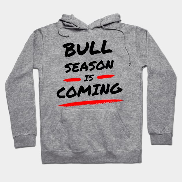 Bull season is coming ! Artwork 1 (Black) Hoodie by Trader Shirts